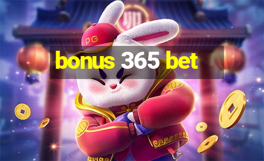 bonus 365 bet