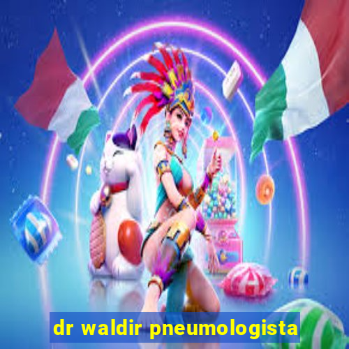 dr waldir pneumologista