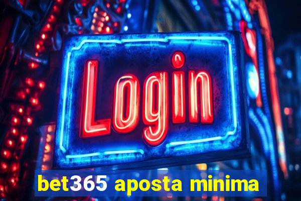 bet365 aposta minima