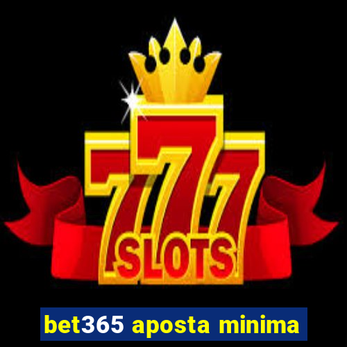 bet365 aposta minima