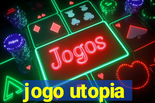 jogo utopia