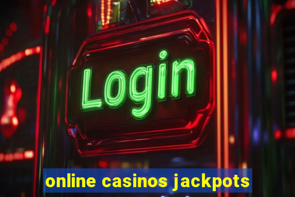 online casinos jackpots