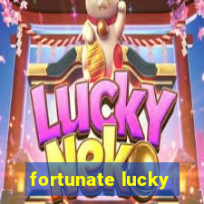 fortunate lucky