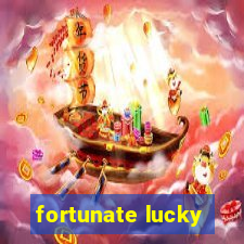 fortunate lucky