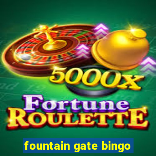 fountain gate bingo