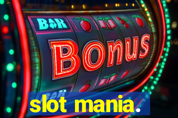 slot mania.