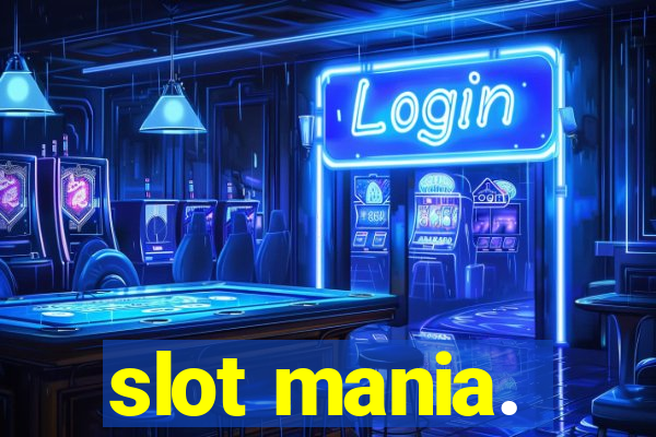 slot mania.