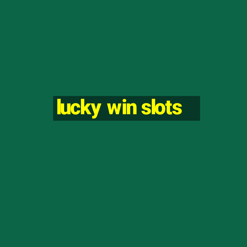 lucky win slots