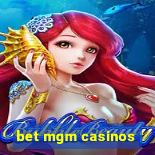 bet mgm casinos