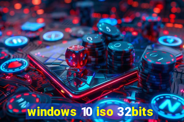 windows 10 iso 32bits