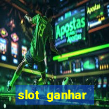 slot ganhar dinheiro no cadastro