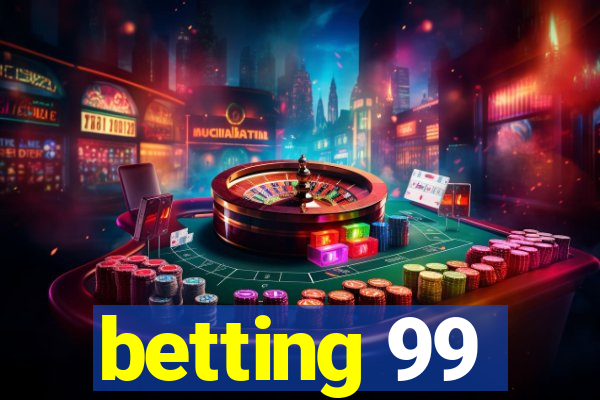 betting 99