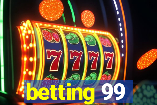 betting 99