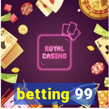 betting 99