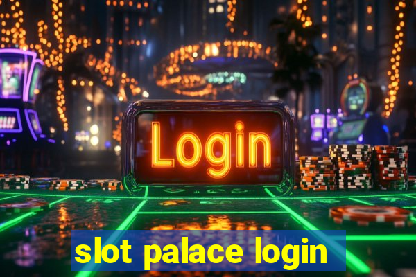 slot palace login