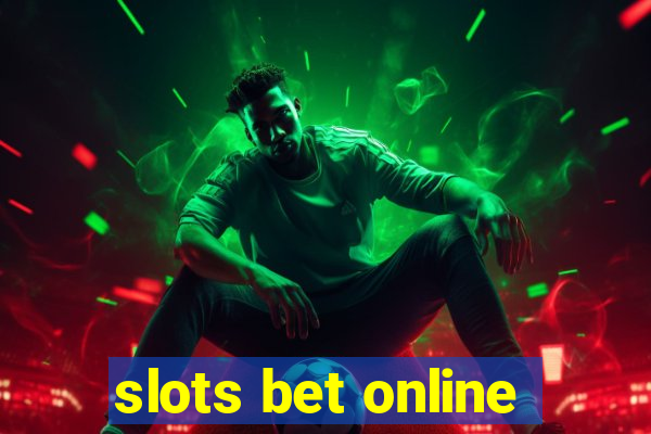 slots bet online