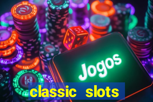 classic slots online game