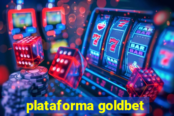 plataforma goldbet