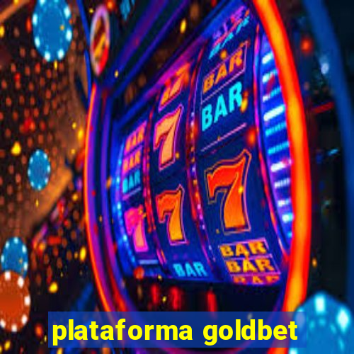 plataforma goldbet