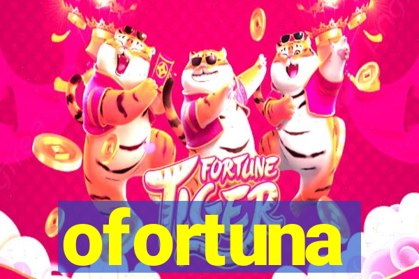 ofortuna