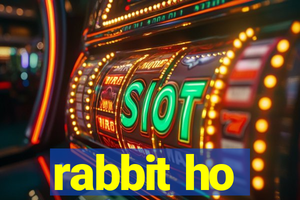 rabbit ho