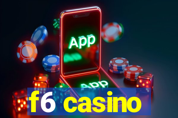 f6 casino