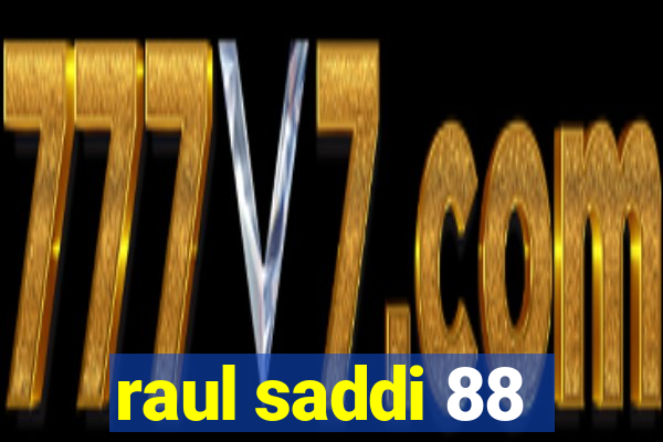 raul saddi 88