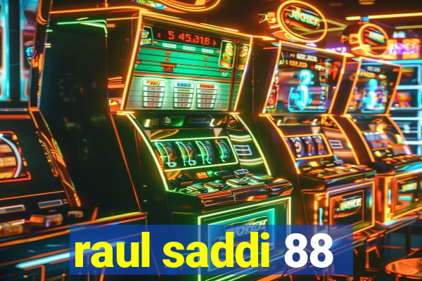 raul saddi 88