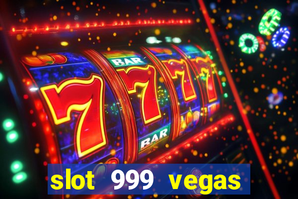 slot 999 vegas game 2