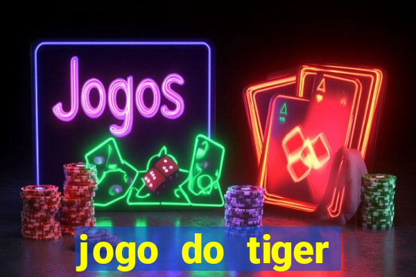 jogo do tiger bonus sem deposito