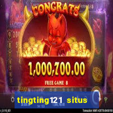 tingting121 situs slot gacor