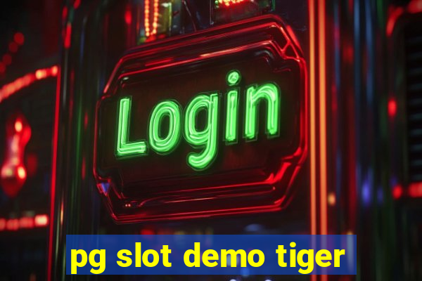 pg slot demo tiger