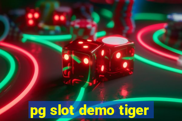 pg slot demo tiger