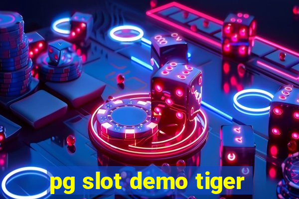 pg slot demo tiger