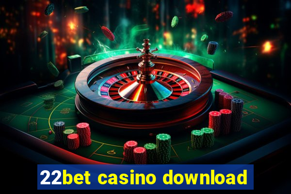 22bet casino download