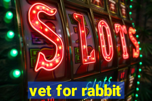 vet for rabbit