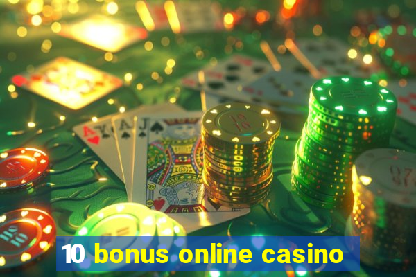 10 bonus online casino