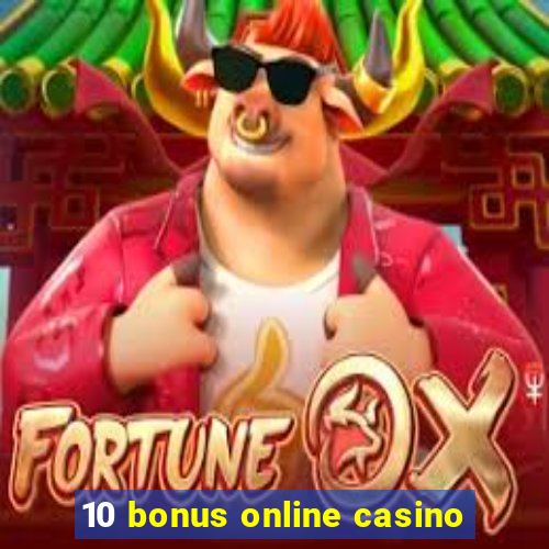 10 bonus online casino