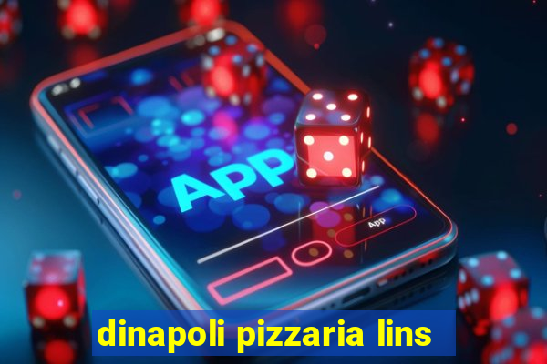 dinapoli pizzaria lins