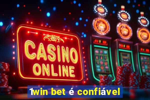 1win bet é confiável