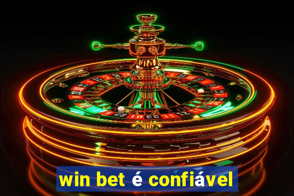 win bet é confiável