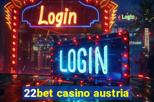 22bet casino austria