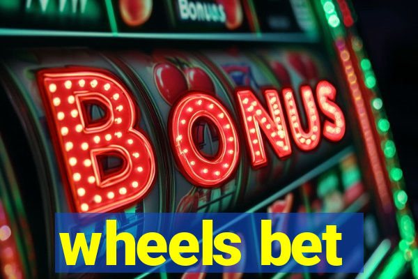 wheels bet