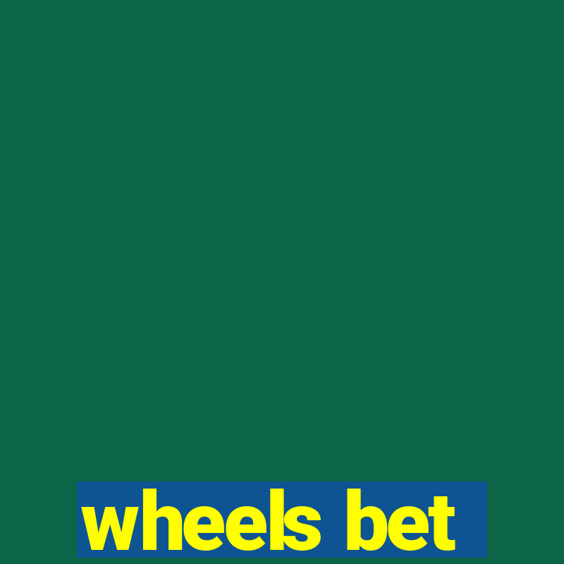 wheels bet