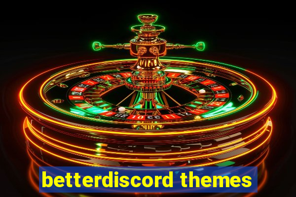 betterdiscord themes