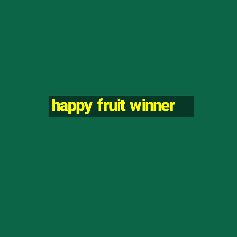 happy fruit winner