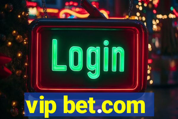 vip bet.com