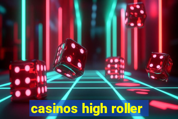 casinos high roller