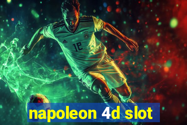 napoleon 4d slot