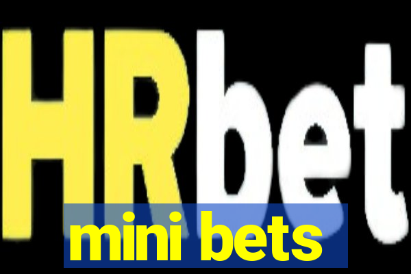 mini bets